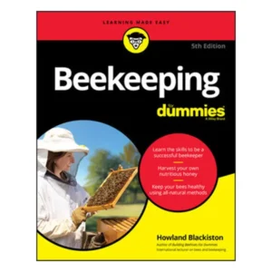 Beekeeping For Dummies® – 5th Edition | Howland Blackiston